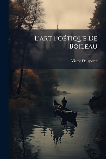 L'art Poétique De Boileau (Paperback)