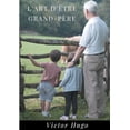 thumbnail image 1 of L'Art d'Ãªtre grand-pÃ¨re: Un recueil de 27 poÃ¨mes de Victor Hugo dÃ©diÃ© Ã  ses petits enfants (Ã©dition intÃ©grale), (Paperback), 1 of 1
