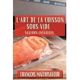 thumbnail image 1 of L'Art de la Cuisson Sous Vide: Saveurs Inégalées, (Paperback), 1 of 1