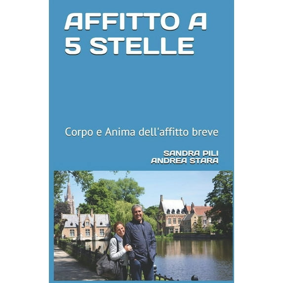 L'Arte Dell'ospitalità: Affitto a 5 Stelle: Corpo e anima dell'affitto breve (Paperback)