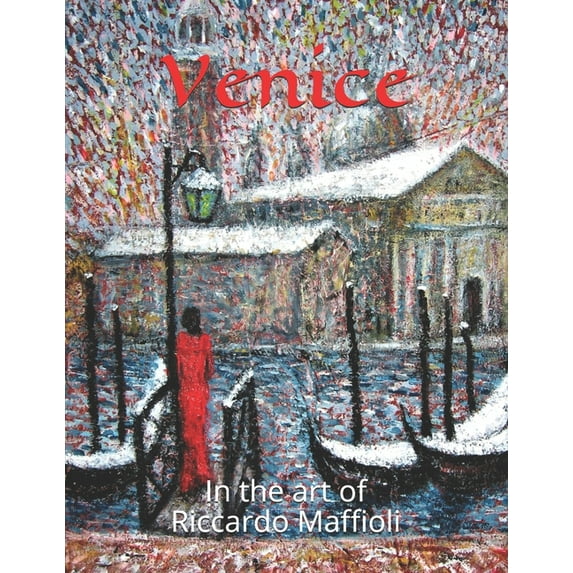 L'Arte Di Riccardo Maffioli: Venice: In the art of Riccardo Maffioli (Paperback)