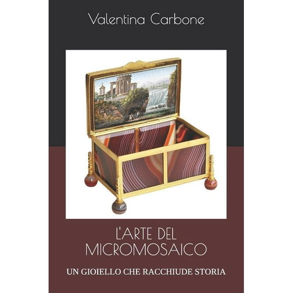 L'Arte del Micromosaico : Un Gioiello Che Racchiude Storia (Paperback)