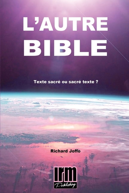 L'Autre Bible: Texte sacré ou sacré texte ? (Paperback)