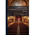 thumbnail image 1 of L'autre Danger; Comedie En 4 Actes En Prose (Paperback), 1 of 1