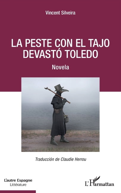 L'Autre Espagne La peste con el Tajo devastÃ³ Toledo: Novela, (Paperback)