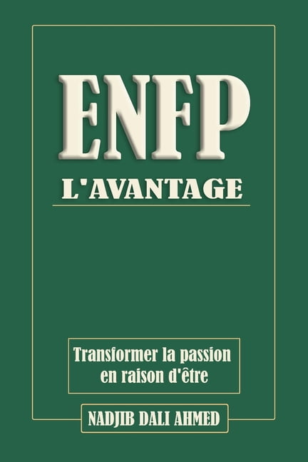 L'Avantage Mbti L'Avantage Enfp: Transformer la passion en raison d'Ãªtre, (Paperback)