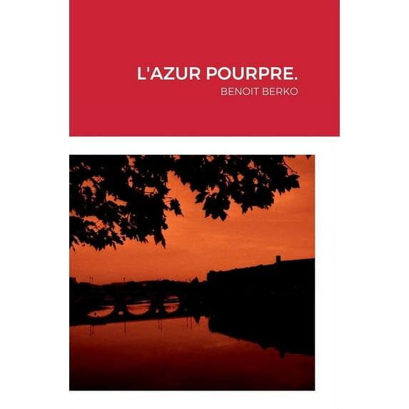 L'Azur Pourpre.: Benoit Berko, (Hardcover)