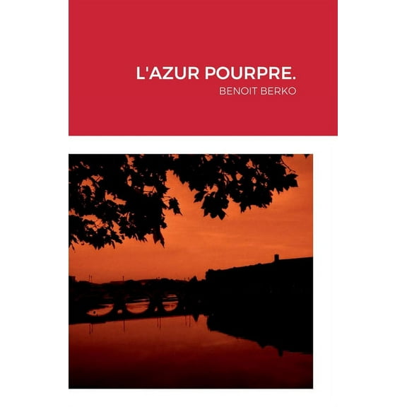 L'Azur Pourpre.: Benoit Berko, (Hardcover)