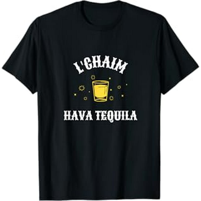 L'Chaim Hava Tequila Jewish Alcohol Drinking Hava Nagila TShirt