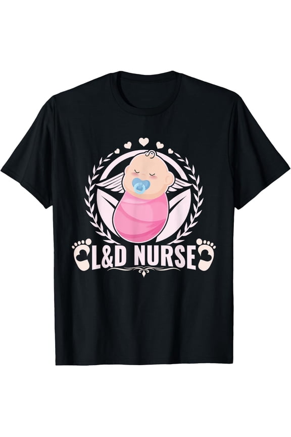 L & D Nurse Labor And Delivery Nurse T-Shirt