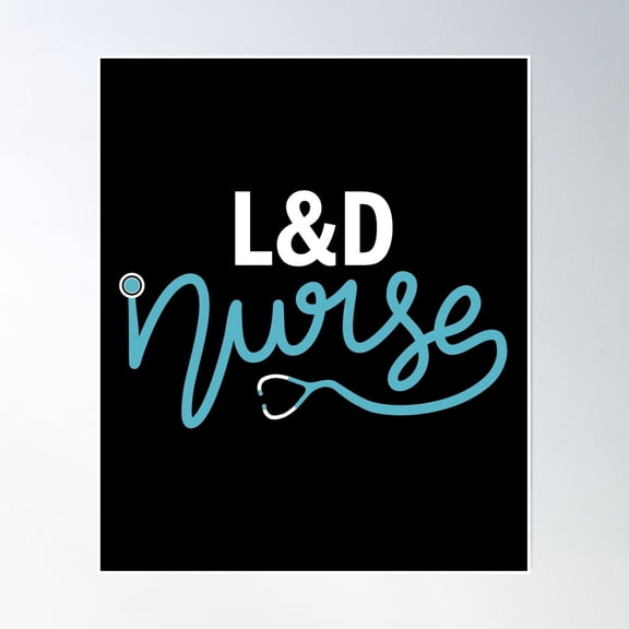 L&D Nurse - Labor And Delivery Nursing Department Poster Wall Art, Modern Wall Decor, 24x36 UNFRAMED