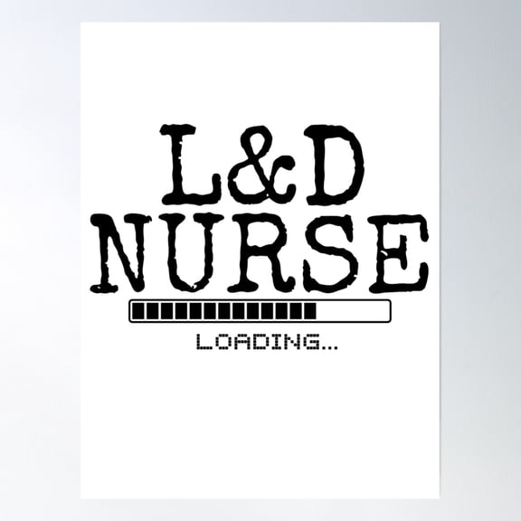 L&D Nurse Loading Poster Wall Art Home Decor Office Wall Art Living Room Decor, Paper Poster Only