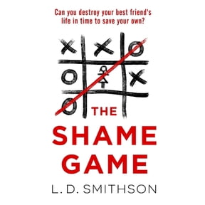 L. D. Smithson The Shame Game (Paperback)