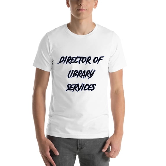 L Director Of Library Services Slasher Style Short Sleeve Cotton T-Shirt By Undefined Gifts