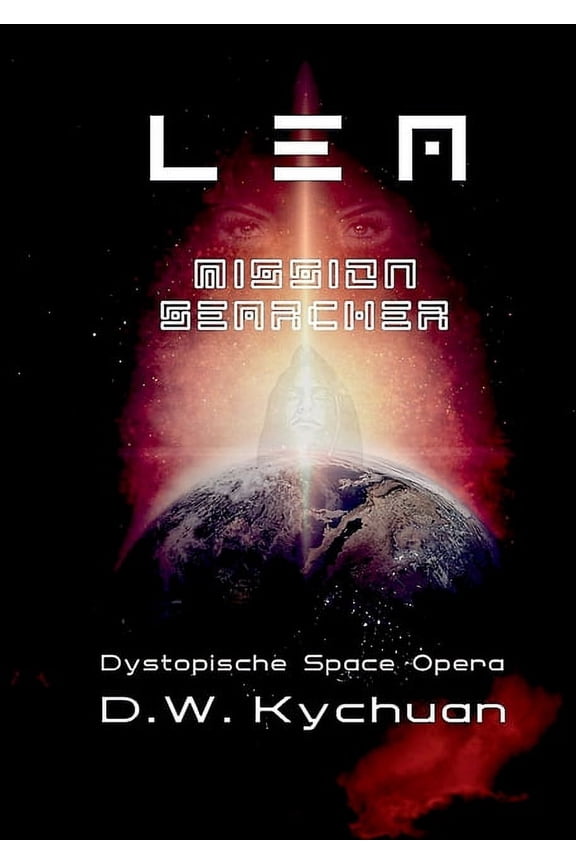L E A mission searcher: Dystopische Space Opera (Paperback)