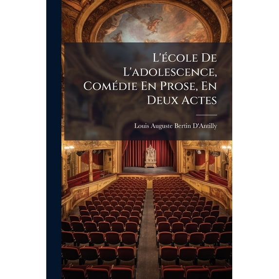 L'école De L'adolescence, Comédie En Prose, En Deux Actes (Paperback)