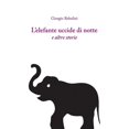 thumbnail image 1 of L'Elefante Uccide di Notte : E altre storie (Paperback), 1 of 1
