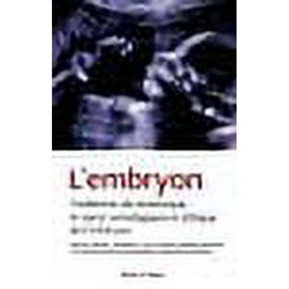 L'Embryon : Problèmes de bioéthique (French Edition)