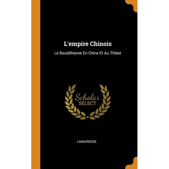 L'Empire Chinois : Le Bouddhisme En Chine Et Au Thibet (Hardcover)