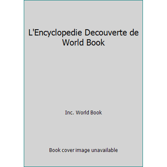 Pre-Owned L'Encyclopedie Decouverte de World Book (French Edition) (Hardcover) 0716674300 9780716674306