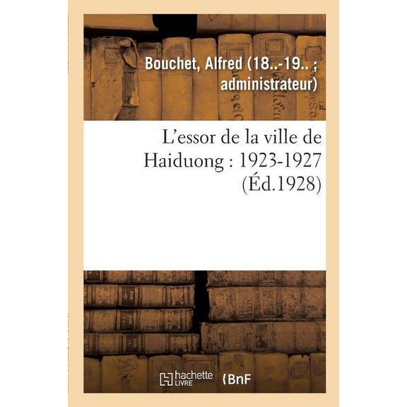 L'Essor de la Ville de Haiduong: 1923-1927, (Paperback)