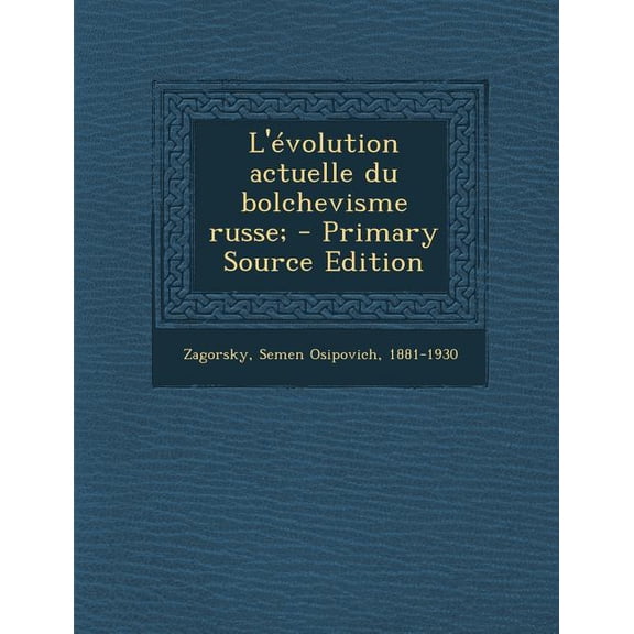 L'Evolution Actuelle Du Bolchevisme Russe;