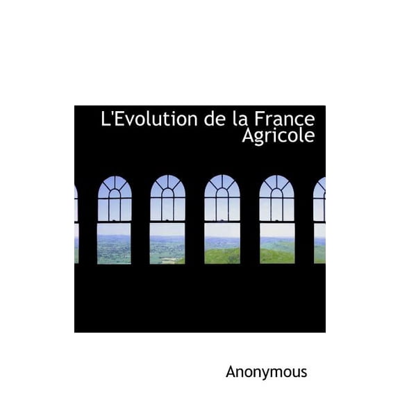 L'Evolution de la France Agricole