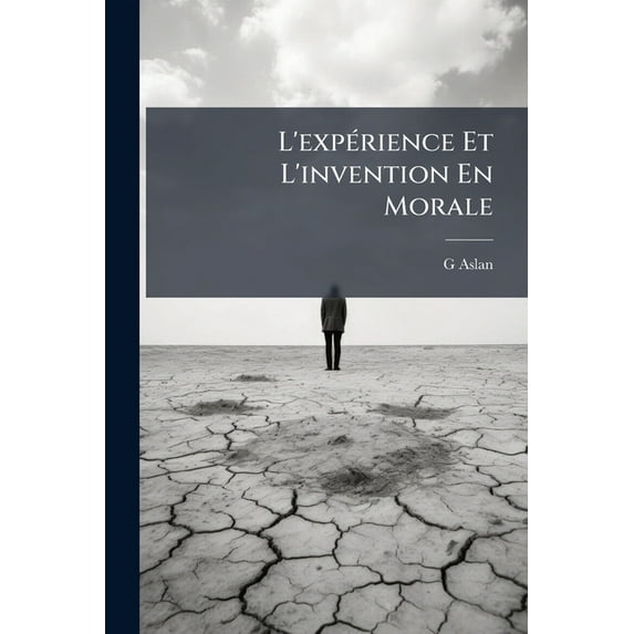 L'Expérience Et l'Invention En Morale (Paperback)