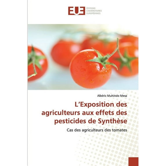 L'Exposition des agriculteurs aux effets des pesticides de Synthèse (Paperback)