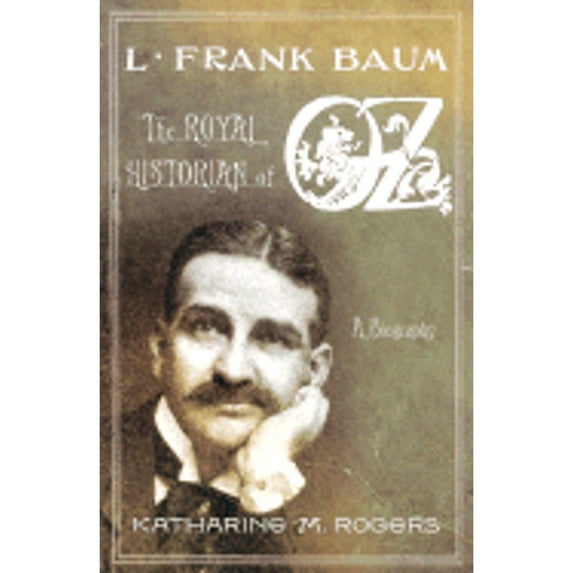 Pre-Owned L. Frank Baum: Creator of Oz: A Biography (Hardcover) 031230174X 9780312301743