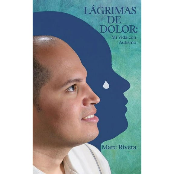Lagrimas de Dolor: Mi Vida Con Autismo, (Paperback)
