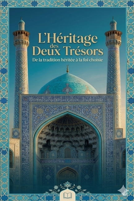 L'HÃ©ritage des Deux TrÃ©sors: De la tradition hÃ©ritÃ©e Ã  la foi choisie, (Paperback)