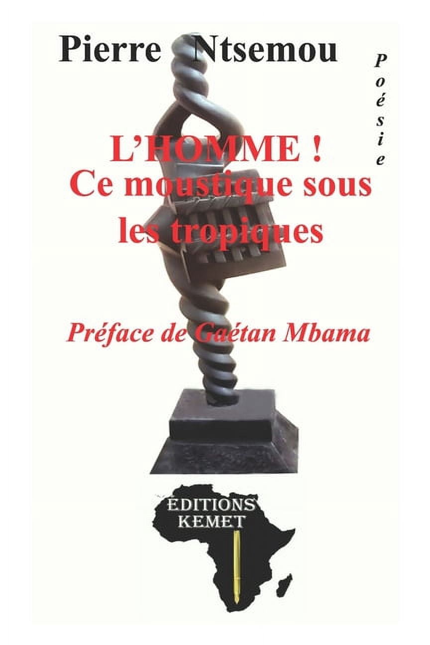 L'HOMME ! Ce moustique sous les tropiques: Poésie (Paperback)
