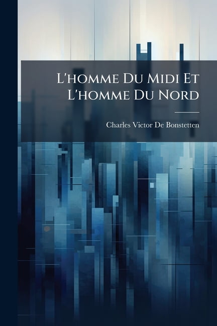 L'homme Du Midi Et L'homme Du Nord : Ou, L'influence Du Climat (Paperback)