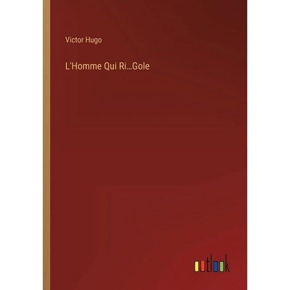 LHomme Qui Ri.Gole French Edition Paperback 3368201581 9783368201586 Victor Hugo