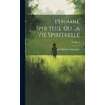 thumbnail image 1 of L'Homme spirituel ou la vie spirituelle; Volume 1 (Hardcover), 1 of 1