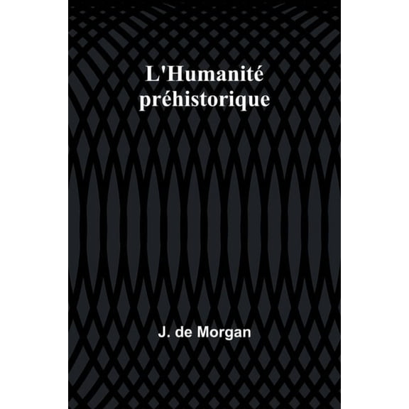 L'Humanit prhistorique, (Paperback)