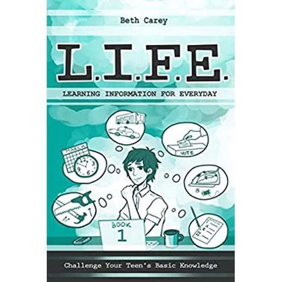 Pre-Owned L.I.F.E. Learning Information For Everyday: Challenge Your Teen's Basic Knowledge (Paperback) 0996754806 9780996754804