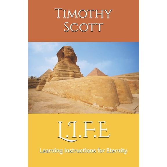 L.I.F.E: Learning Instructions for Eternity, (Paperback)