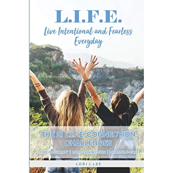 Pre-Owned L.I.F.E.: Living Intentional & Fearless Everyday - 21 LIFE Connection Challenges Paperback