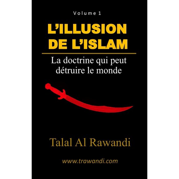 L'Illusion de l'Islam: La doctrine qui peut dtruire le monde (Paperback)