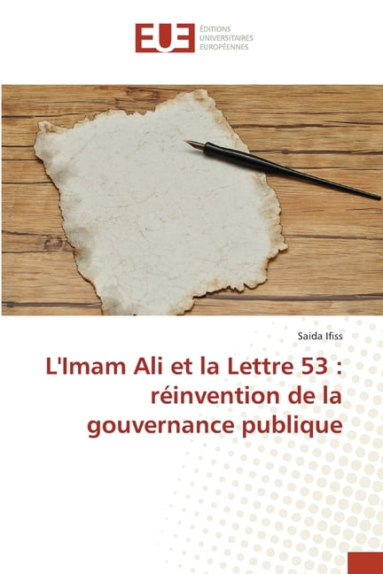 L'Imam Ali et la Lettre 53: réinvention de la gouvernance publique ...