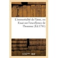 thumbnail image 1 of L'Immortalité de l'Âme, Ou Essai Sur l'Excellence de l'Homme: Ouvrage Divisé En Trois Parties (Paperback), 1 of 1