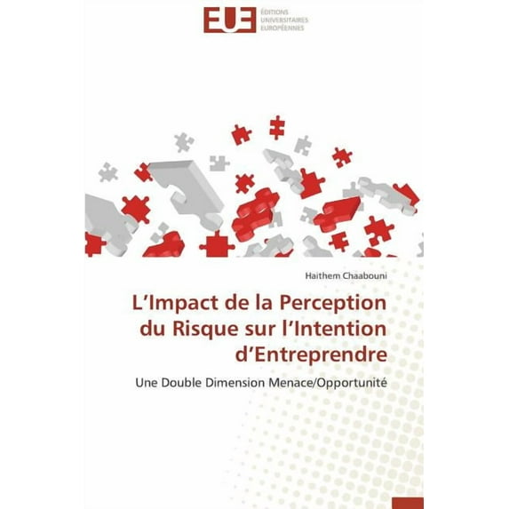 Omn.Univ.Europ. L Impact de la Perception Du Risque Sur L Intention D Entreprendre, (Paperback)