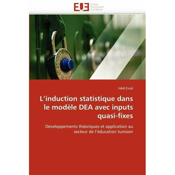 Omn.Univ.Europ.: L Induction Statistique Dans Le Modèle Dea Avec Inputs Quasi-Fixes (Paperback)