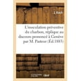 thumbnail image 1 of L'Inoculation Préventive Du Charbon: Réplique Au Discours Prononcé À Genève Par M. Pasteur (Paperback), 1 of 1