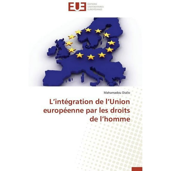 Omn.Univ.Europ.: L Intégration de L Union Européenne Par Les Droits de L Homme (Paperback)
