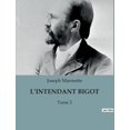 thumbnail image 1 of L'Intendant Bigot: Les intrigues et trahisons sous le rÃ©gime de l'Intendant Bigot, (Paperback), 1 of 1