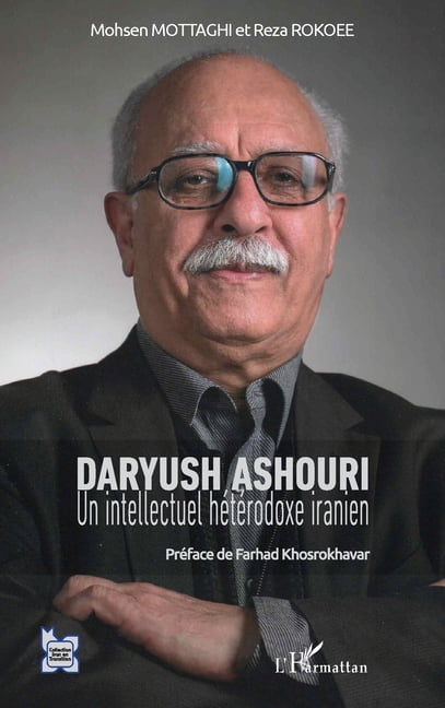 L'Iran En Transition Daryush Ashouri: Un intellectuel hÃ©tÃ©rodoxe iranien, (Paperback)