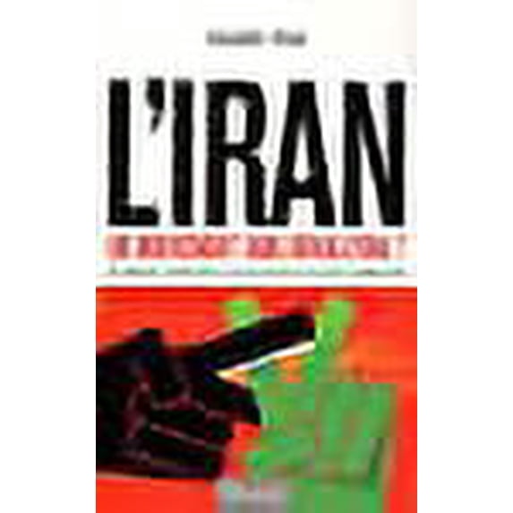 L'Iran : Un mouvement sans révolution ? (French Edition)